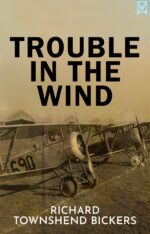 Trouble in the Wind a Ww1 Aviation Action Adventure Thriller