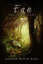 Fae: the Wild Hunt: an Epic Fantasy Adventure Riven Wyrde Saga Book