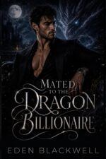 Mated to the Dragon Billionaire: a Possessive Paranormal Shifter Romance Billionaire Beast