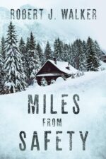 Miles From Safety: an Emp Post Apocalypse Prepper Survival Thriller