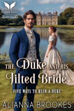 The Duke and His Jilted Bride: a Historical Regency Romance Novel Ways to Ruin a Duke Book