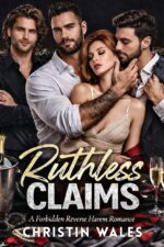 Ruthless Claims : a Dark Reverse Harem Romantic Suspense