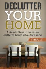 Declutter Your Home: 5 Simple Steps to Turning a Cluttered House Into a Tidy Home