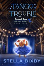 Tango Trouble: a Magical Mane Mystery Mane Mystery Series Book