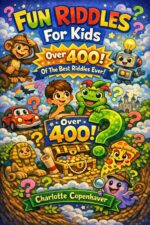 Fun Riddles for Kids: Over 400 of the Best Riddles Ever! Me