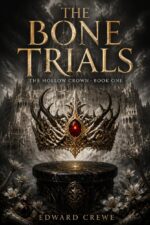 The Bone Trials: the Hollow Crown