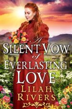 A Silent Vow of Everlasting Love: an Inspirational Historical Romance Book and Valor on The